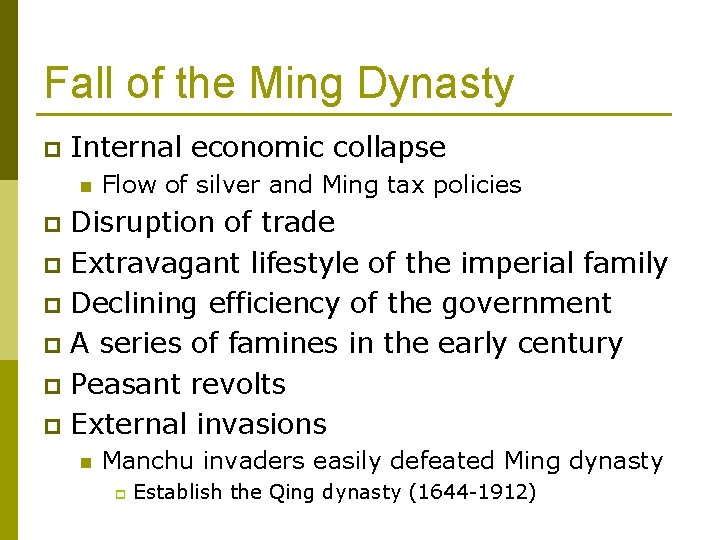Fall of the Ming Dynasty p Internal economic collapse n Flow of silver and