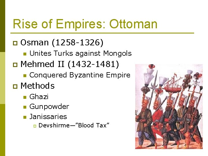 Rise of Empires: Ottoman p Osman (1258 -1326) n p Mehmed II (1432 -1481)