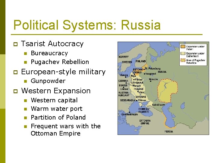 Political Systems: Russia p Tsarist Autocracy n n p European-style military n p Bureaucracy