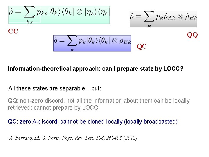 CC QQ QC Information-theoretical approach: can I prepare state by LOCC? All these states CC QQ QC Information-theoretical approach: can I prepare state by LOCC? All these states