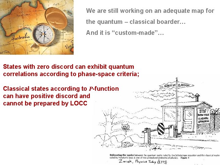 We are still working on an adequate map for the quantum – classical boarder… We are still working on an adequate map for the quantum – classical boarder…