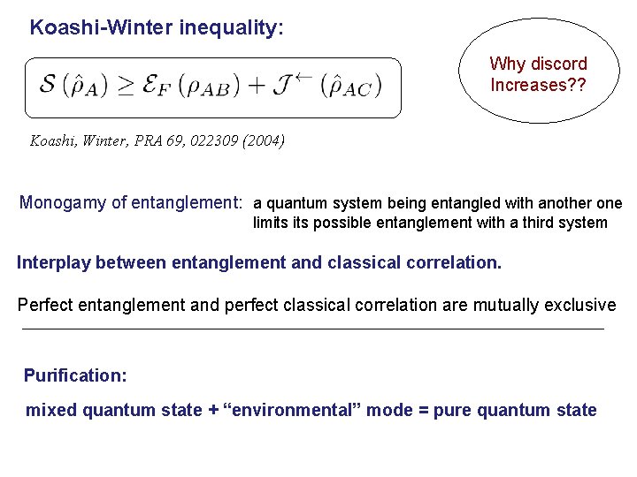 Koashi-Winter inequality: Why discord Increases? ? Koashi, Winter, PRA 69, 022309 (2004) Monogamy of Koashi-Winter inequality: Why discord Increases? ? Koashi, Winter, PRA 69, 022309 (2004) Monogamy of