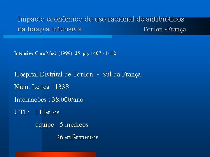 Impacto econômico do uso racional de antibióticos na terapia intensiva Toulon -França Intensive Care