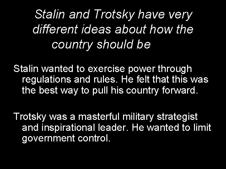 Stalin and Trotsky have very different ideas about how the country should be led.