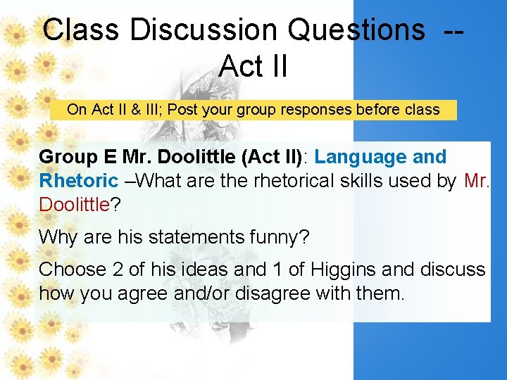Class Discussion Questions -Act II On Act II & III; Post your group responses