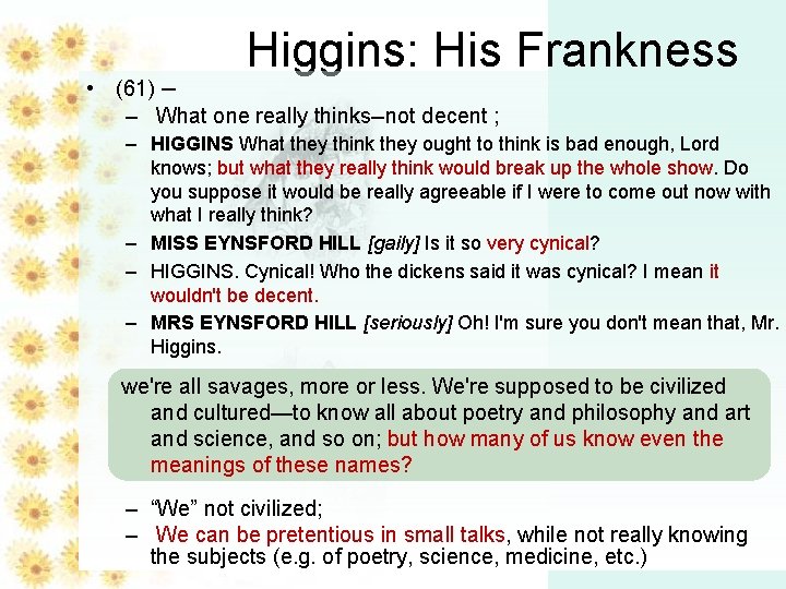 Higgins: His Frankness • (61) – – What one really thinks--not decent ; –