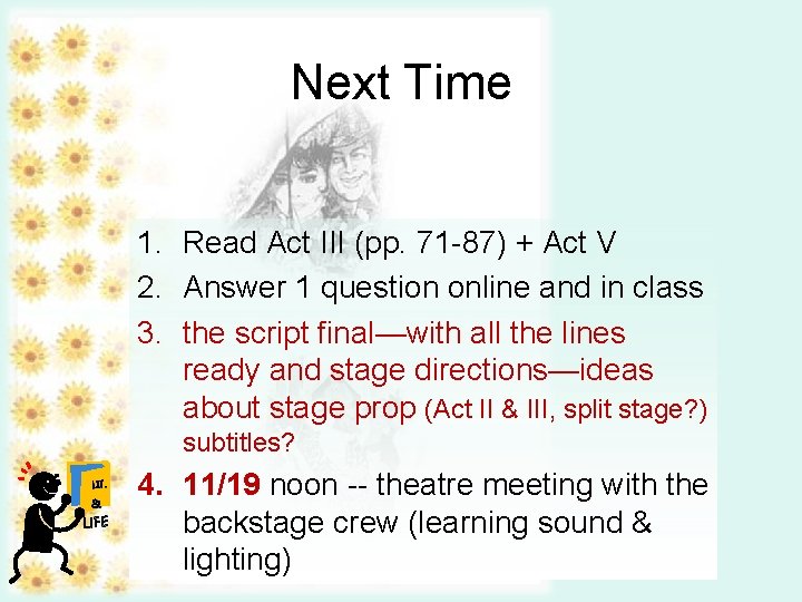 Next Time 1. Read Act III (pp. 71 -87) + Act V 2. Answer