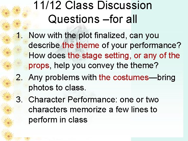 11/12 Class Discussion Questions –for all 1. Now with the plot finalized, can you