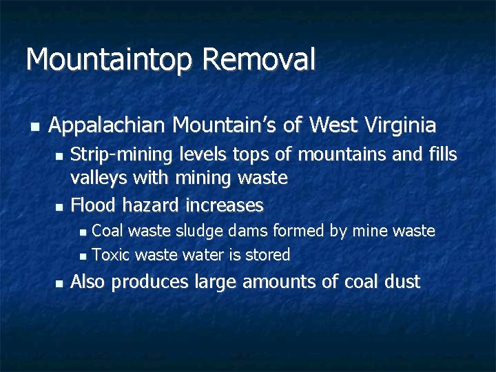 Mountaintop Removal n Appalachian Mountain’s of West Virginia Strip-mining levels tops of mountains and Mountaintop Removal n Appalachian Mountain’s of West Virginia Strip-mining levels tops of mountains and
