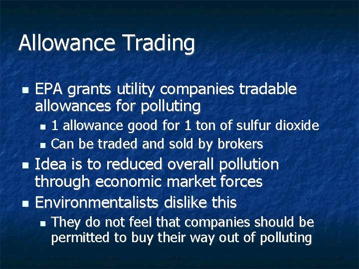 Allowance Trading n EPA grants utility companies tradable allowances for polluting 1 allowance good Allowance Trading n EPA grants utility companies tradable allowances for polluting 1 allowance good