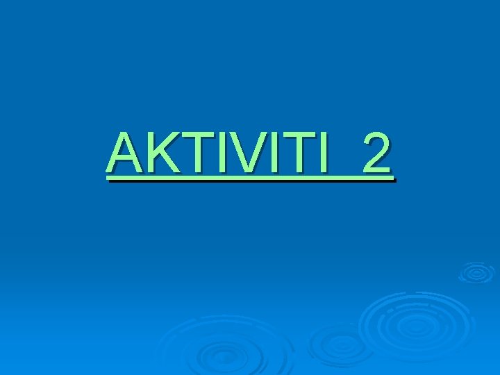 AKTIVITI 2 