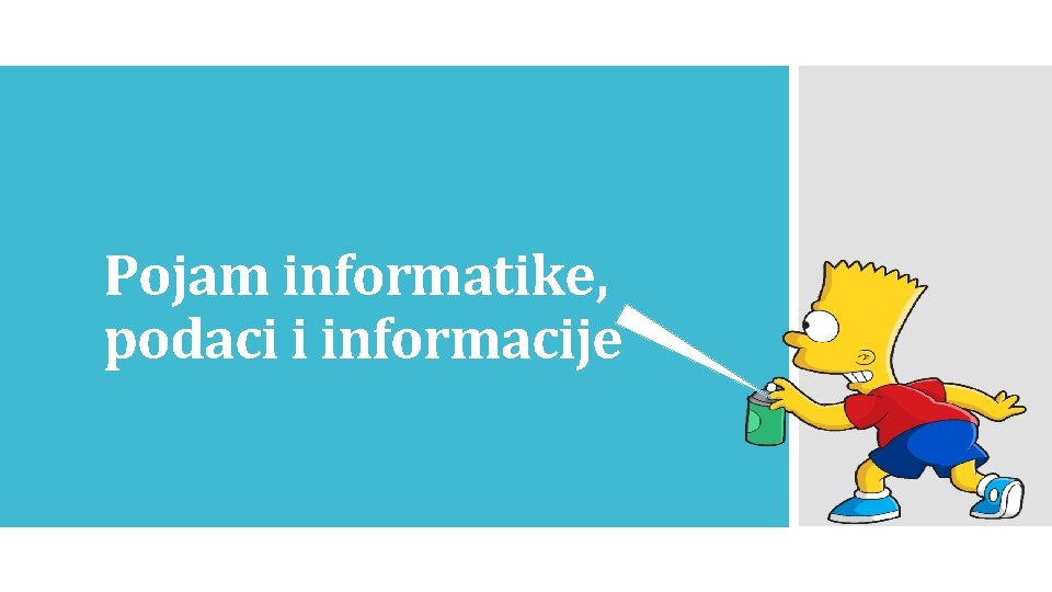 Pojam informatike, podaci i informacije 