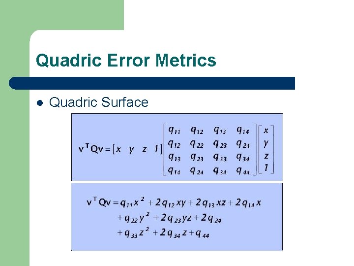 Quadric Error Metrics l Quadric Surface Quadric Error Metrics l Quadric Surface