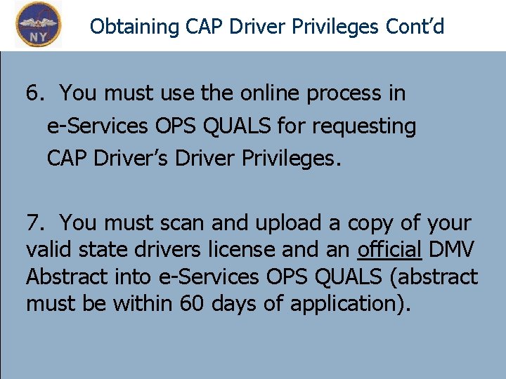  Obtaining CAP Driver Privileges Cont’d 6. You must use the online process in