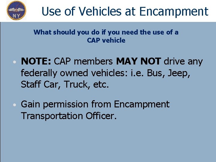 Use of Vehicles at Encampment What should you do if you need the use