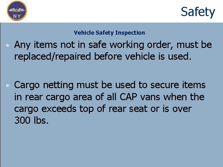 Safety Vehicle Safety Inspection • Any items not in safe working order, must be