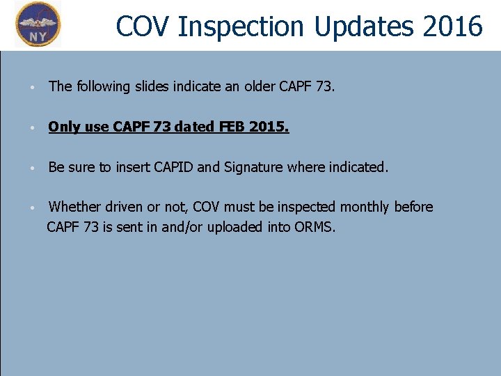 COV Inspection Updates 2016 • The following slides indicate an older CAPF 73. •