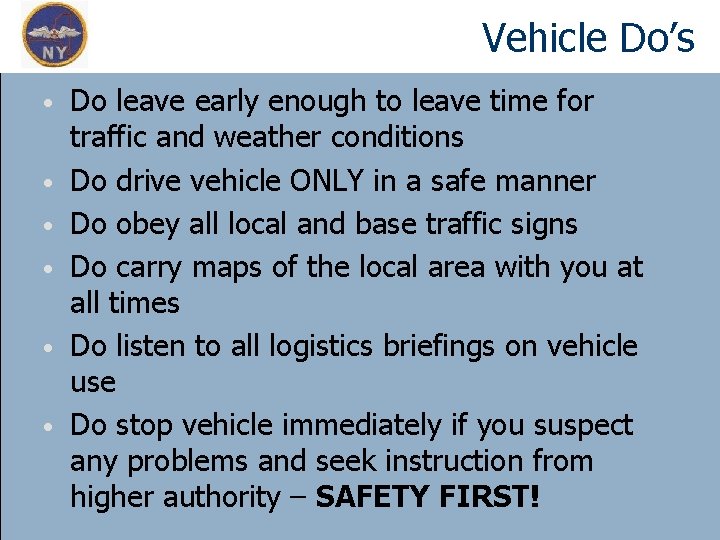 Vehicle Do’s • • • Do leave early enough to leave time for traffic