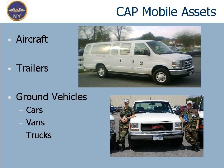 CAP Mobile Assets • Aircraft • Trailers • Ground Vehicles Cars – Vans –