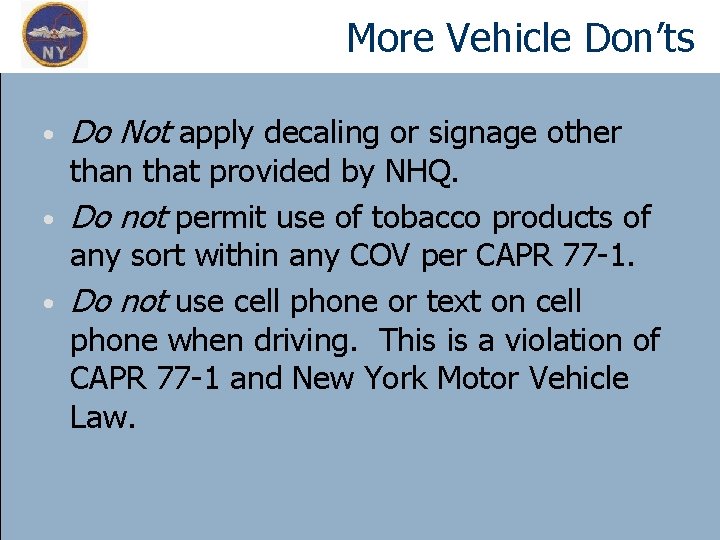 More Vehicle Don’ts • Do Not apply decaling or signage other than that provided