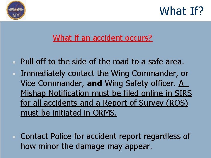 What If? What if an accident occurs? Pull off to the side of the