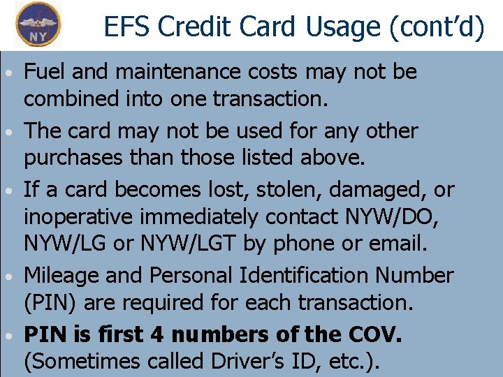 EFS Credit Card Usage (cont’d) • • • Fuel and maintenance costs may not