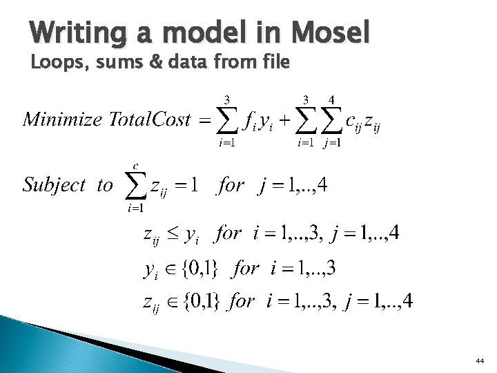 Writing a model in Mosel Loops, sums & data from file 44 