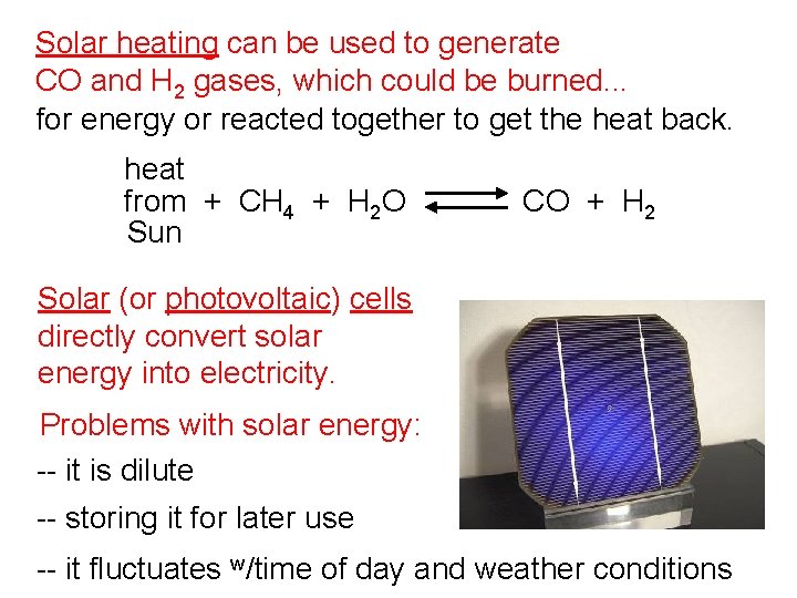 Solar heating can be used to generate CO and H 2 gases, which could