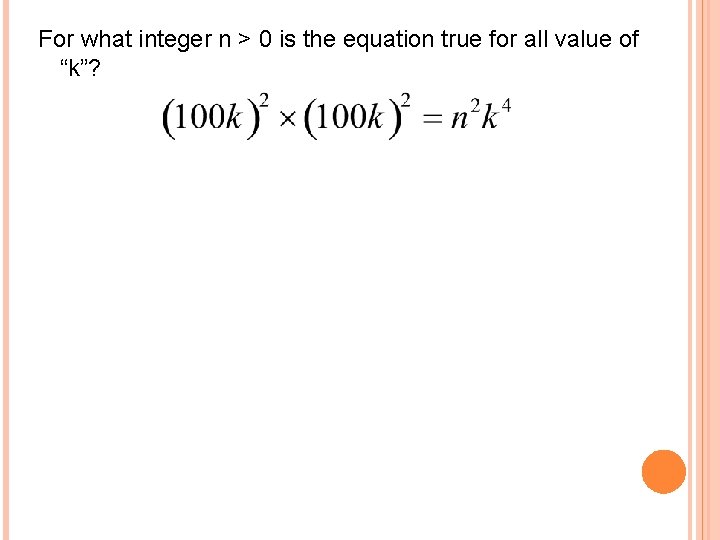 For what integer n > 0 is the equation true for all value of