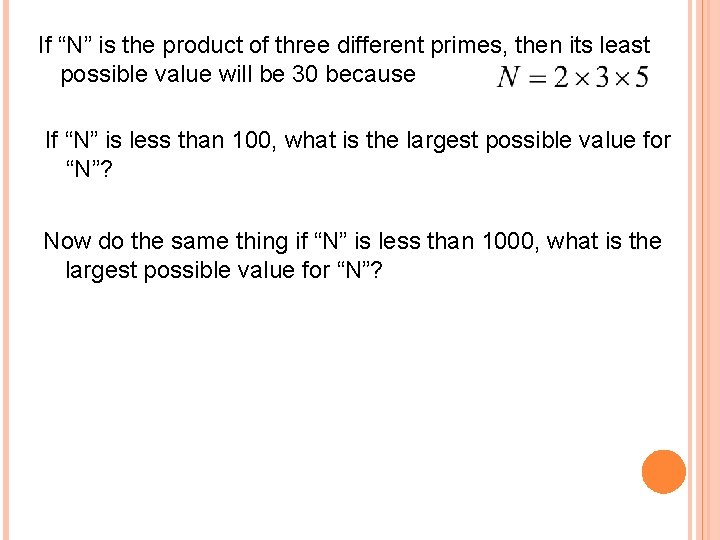 If “N” is the product of three different primes, then its least possible value