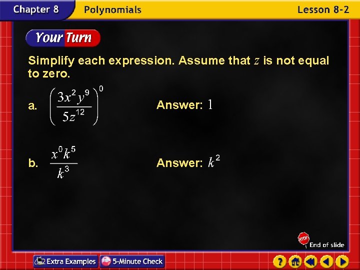 Simplify each expression. Assume that z is not equal to zero. a. Answer: 1