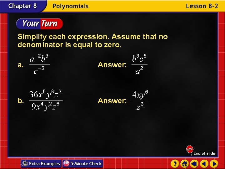 Simplify each expression. Assume that no denominator is equal to zero. a. Answer: b.