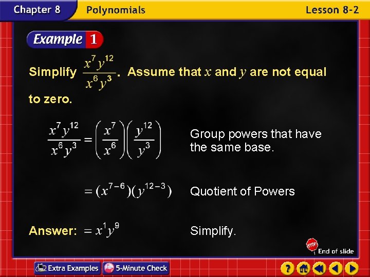 Simplify Assume that x and y are not equal to zero. Group powers that