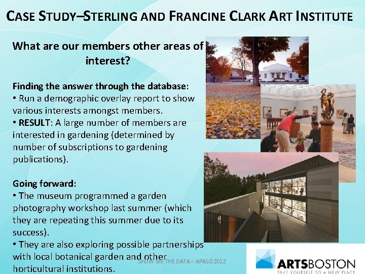 CASE STUDY–STERLING AND FRANCINE CLARK ART INSTITUTE What are our members other areas of
