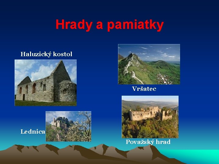 Hrady a pamiatky Haluzický kostol Vršatec Lednica Považský hrad 