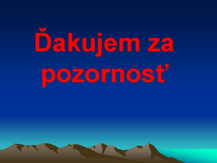 Ďakujem za pozornosť 