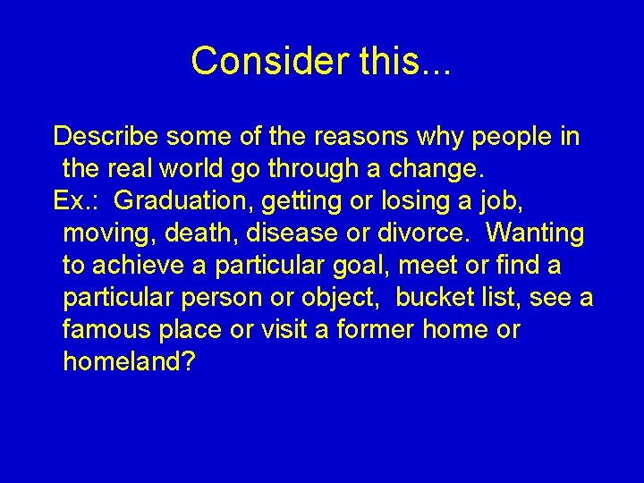 Consider this. . . Describe some of the reasons why people in the real Consider this. . . Describe some of the reasons why people in the real