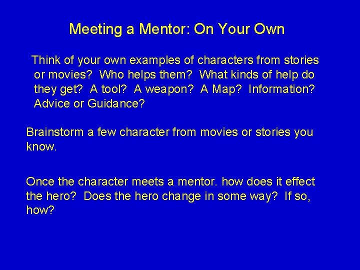 Meeting a Mentor: On Your Own Think of your own examples of characters from Meeting a Mentor: On Your Own Think of your own examples of characters from