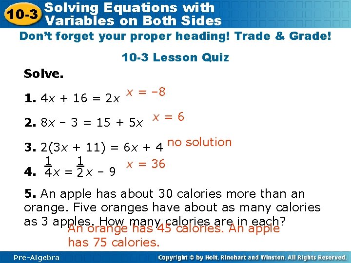 Solving Equations with 10 -3 Variables on Both Sides Don’t forget your proper heading!