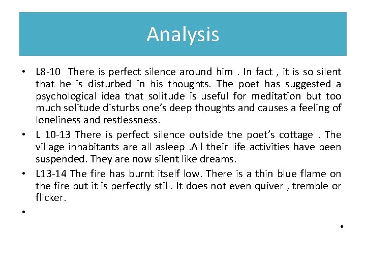 Analysis • L 8 -10 There is perfect silence around him. In fact ,