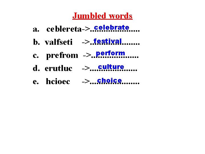 a. b. c. d. e. Jumbled words celebrate ceblereta->. . . . . festival a. b. c. d. e. Jumbled words celebrate ceblereta->. . . . . festival