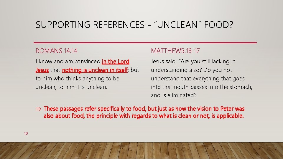 SUPPORTING REFERENCES - “UNCLEAN” FOOD? ROMANS 14: 14 MATTHEW 5: 16 -17 I know