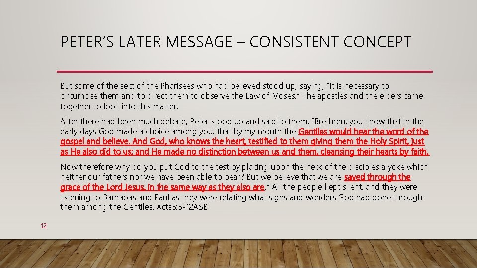 PETER’S LATER MESSAGE – CONSISTENT CONCEPT But some of the sect of the Pharisees