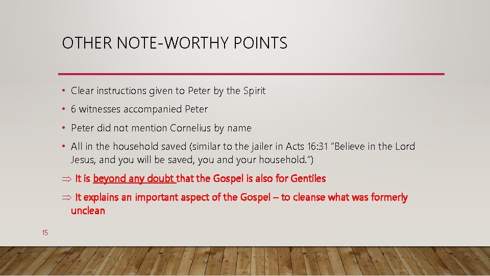 OTHER NOTE-WORTHY POINTS • Clear instructions given to Peter by the Spirit • 6