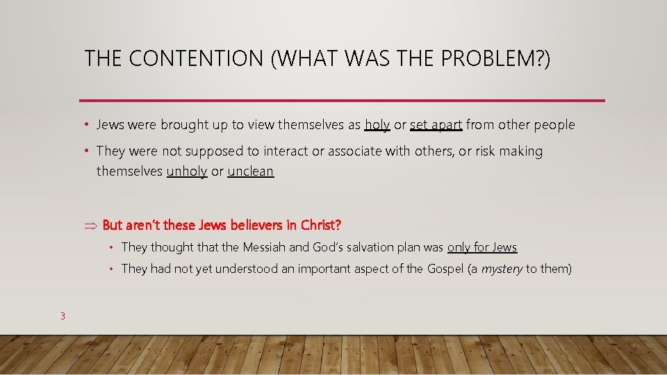 THE CONTENTION (WHAT WAS THE PROBLEM? ) • Jews were brought up to view