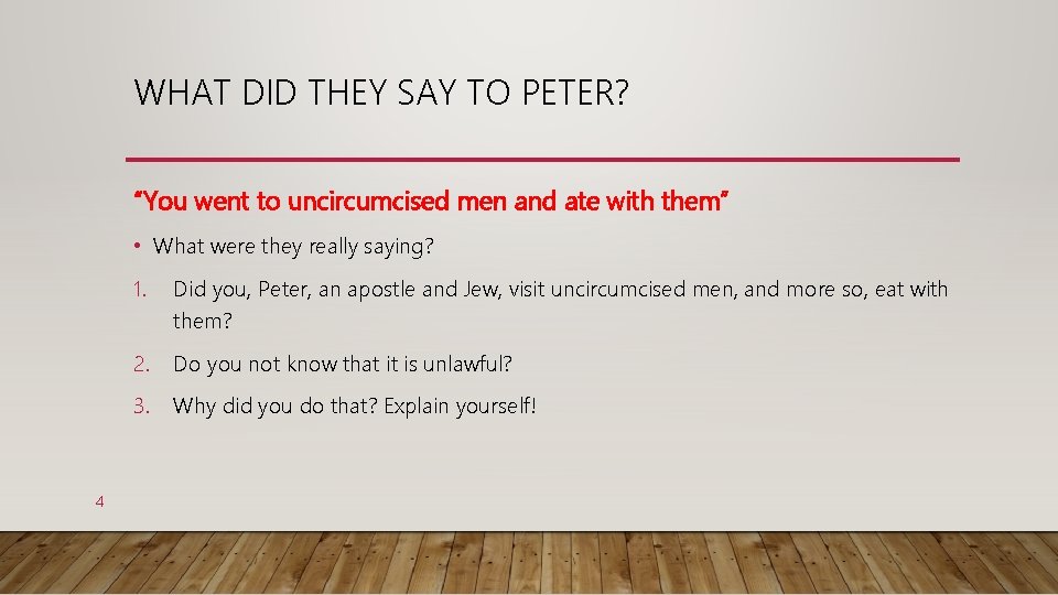 WHAT DID THEY SAY TO PETER? “You went to uncircumcised men and ate with