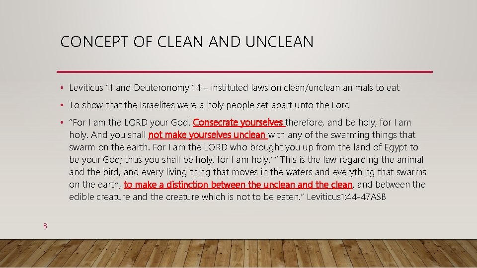 CONCEPT OF CLEAN AND UNCLEAN • Leviticus 11 and Deuteronomy 14 – instituted laws