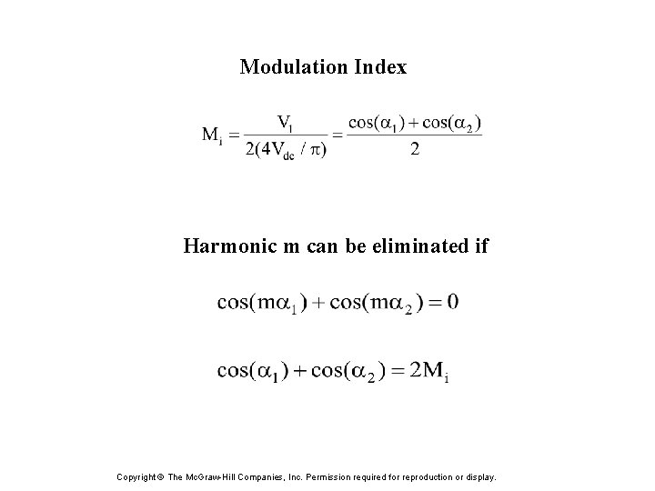 Modulation Index Harmonic m can be eliminated if Copyright © The Mc. Graw-Hill Companies,