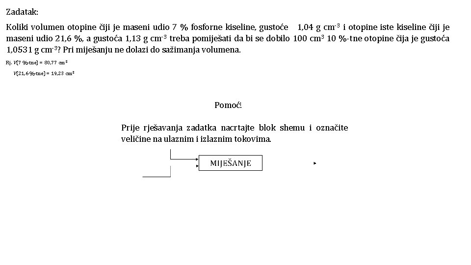 Zadatak: Koliki volumen otopine čiji je maseni udio 7 % fosforne kiseline, gustoće 1,
