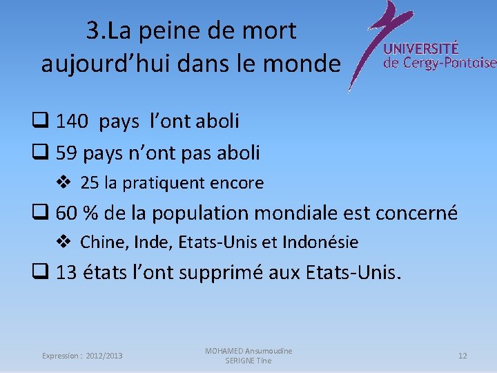 3. La peine de mort aujourd’hui dans le monde q 140 pays l’ont aboli